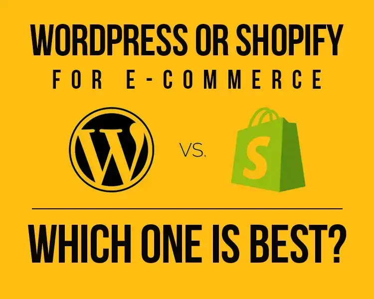 WordPress or Shopify for E-commerce: Which One is Best?